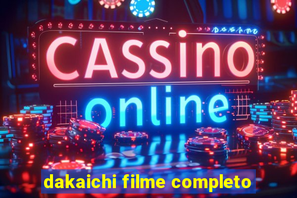 dakaichi filme completo